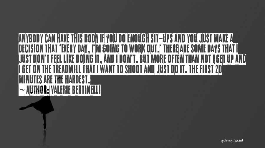 Hardest Days Quotes By Valerie Bertinelli