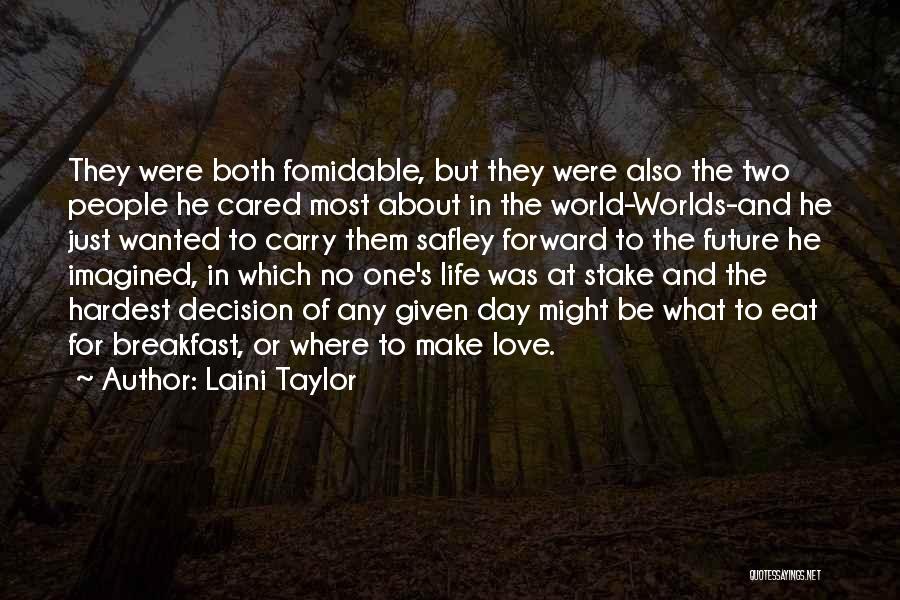 Hardest Decision Quotes By Laini Taylor