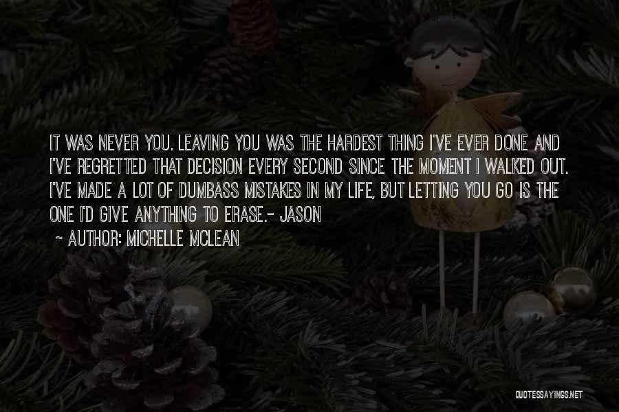 Hardest Decision Quotes By Michelle McLean