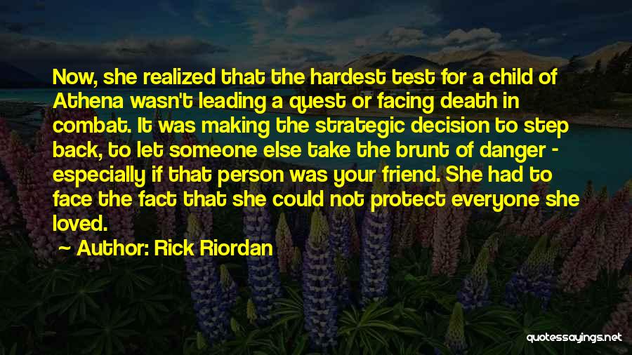 Hardest Decision Quotes By Rick Riordan