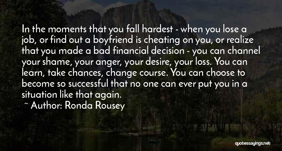 Hardest Decision Quotes By Ronda Rousey