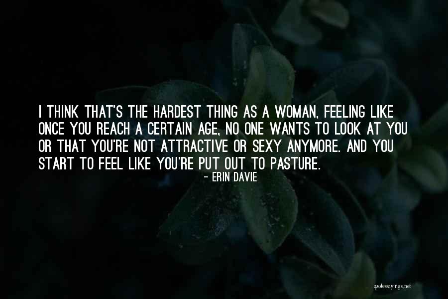 Hardest Feeling Quotes By Erin Davie