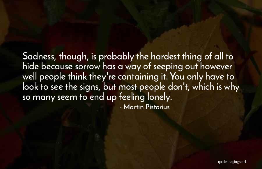 Hardest Feeling Quotes By Martin Pistorius