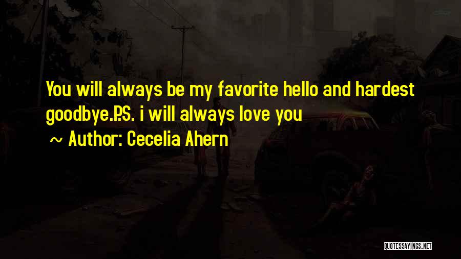 Hardest Goodbye Quotes By Cecelia Ahern