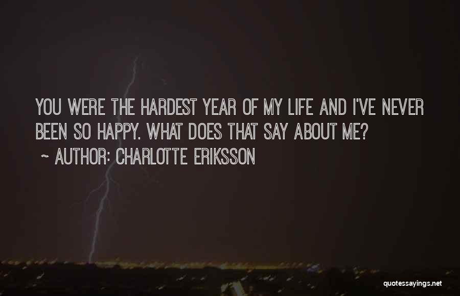 Hardest Life Quotes By Charlotte Eriksson