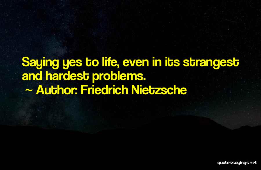 Hardest Life Quotes By Friedrich Nietzsche