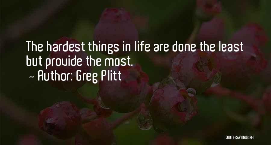Hardest Life Quotes By Greg Plitt