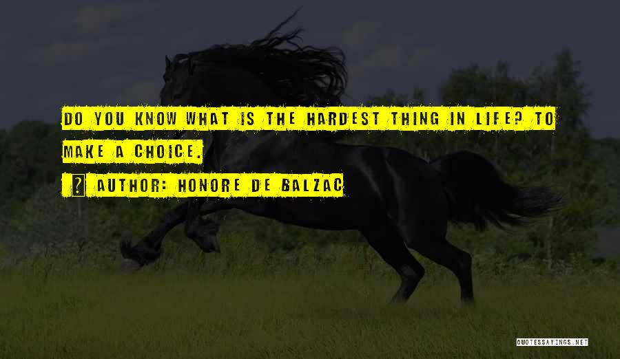 Hardest Life Quotes By Honore De Balzac