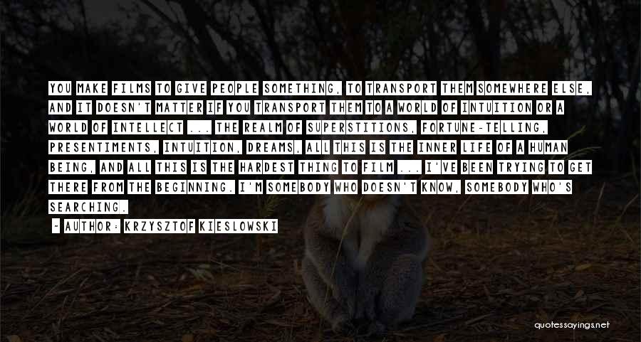 Hardest Life Quotes By Krzysztof Kieslowski