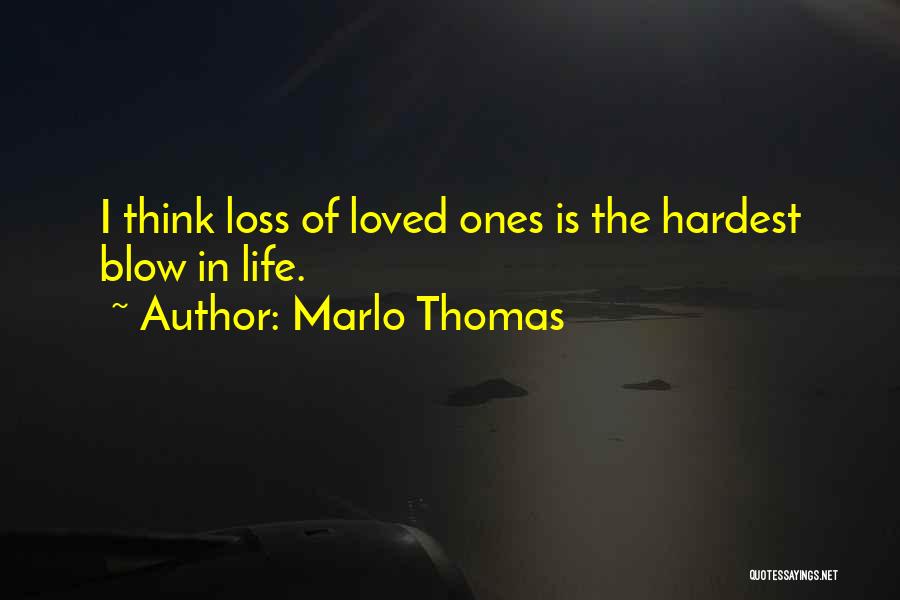 Hardest Life Quotes By Marlo Thomas