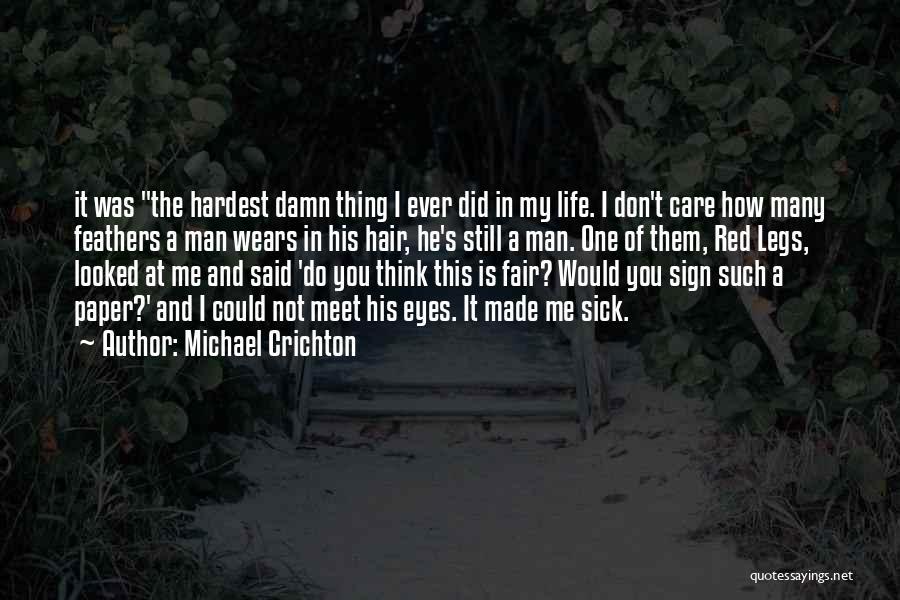 Hardest Life Quotes By Michael Crichton