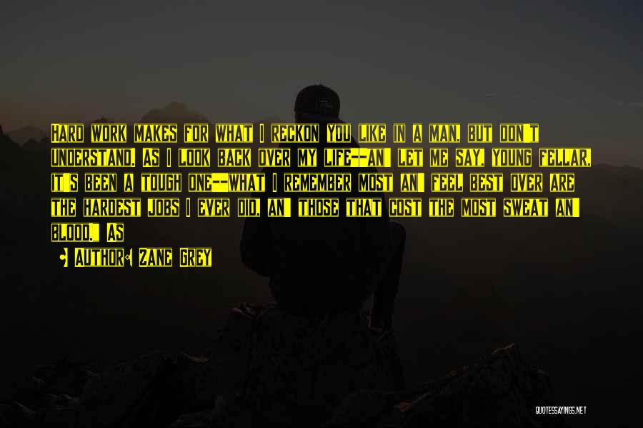 Hardest Life Quotes By Zane Grey