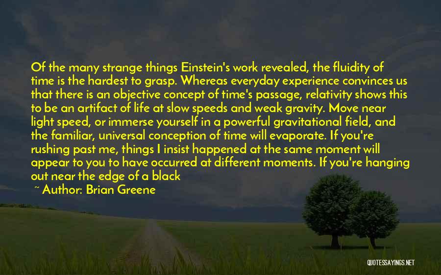 Hardest Moment Of Life Quotes By Brian Greene