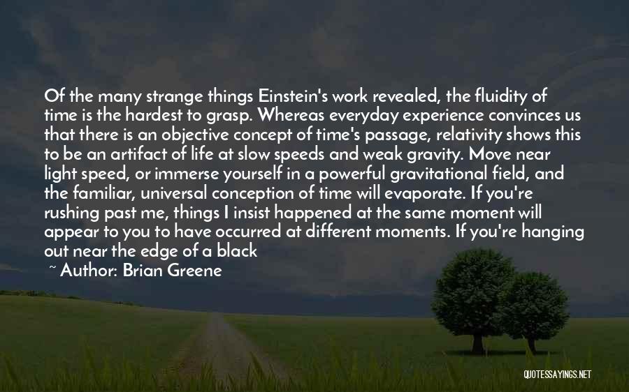 Hardest Moment Quotes By Brian Greene