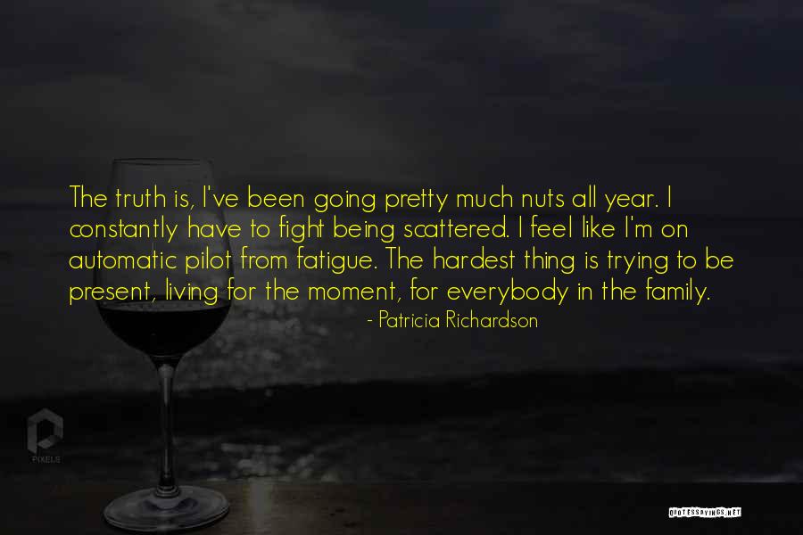 Hardest Moment Quotes By Patricia Richardson