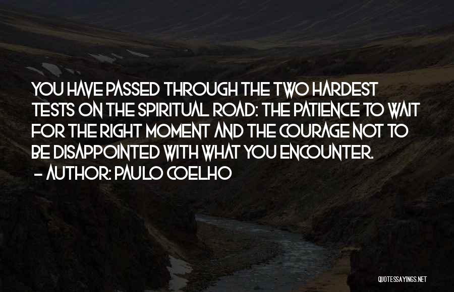 Hardest Moment Quotes By Paulo Coelho