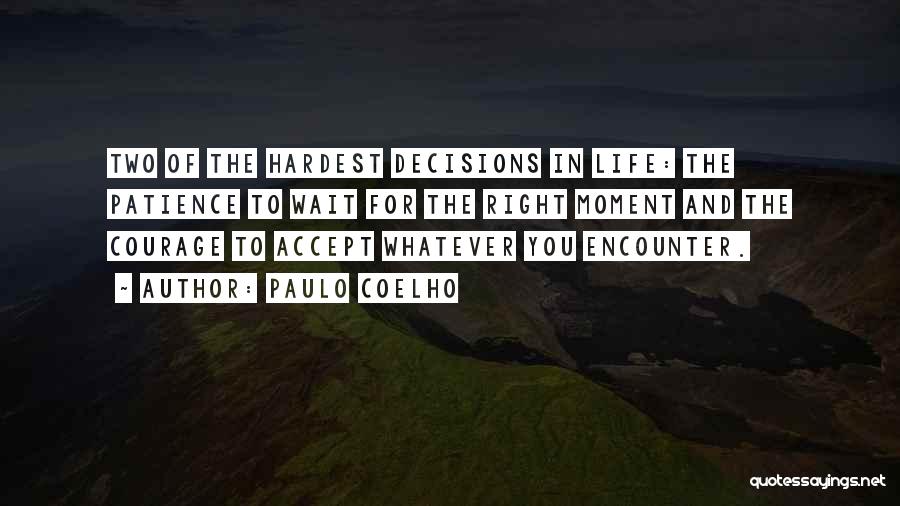Hardest Moment Quotes By Paulo Coelho