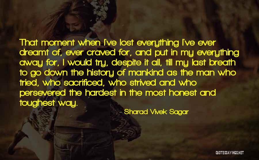 Hardest Moment Quotes By Sharad Vivek Sagar