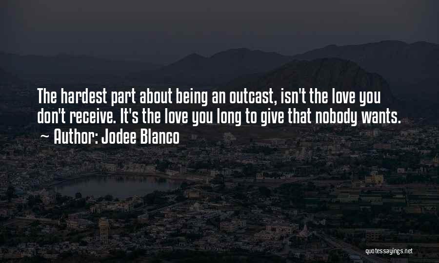 Hardest Thing About Love Quotes By Jodee Blanco