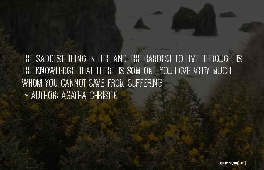Hardest Thing In Life Quotes By Agatha Christie