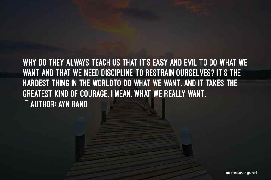 Hardest Thing In Life Quotes By Ayn Rand