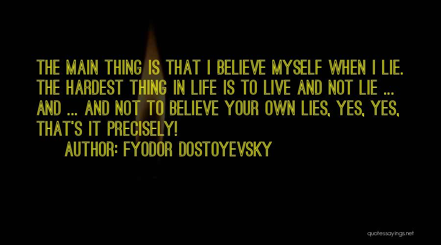 Hardest Thing In Life Quotes By Fyodor Dostoyevsky