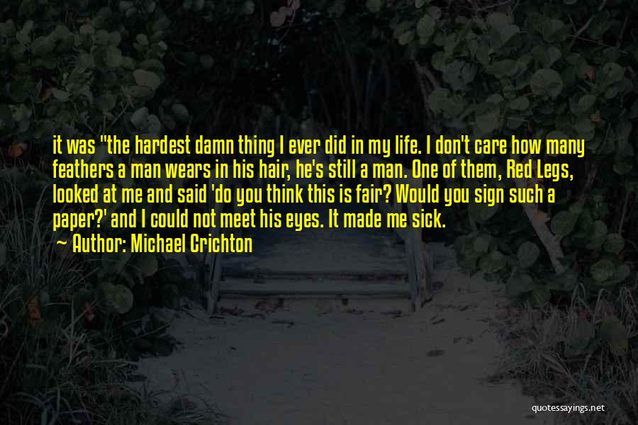 Hardest Thing In Life Quotes By Michael Crichton