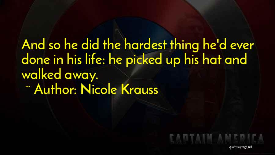 Hardest Thing In Life Quotes By Nicole Krauss