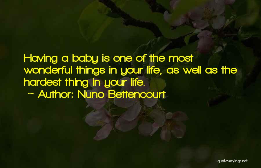 Hardest Thing In Life Quotes By Nuno Bettencourt