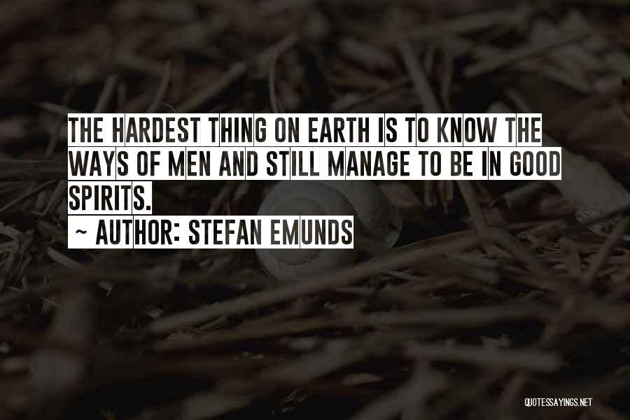 Hardest Thing In Life Quotes By Stefan Emunds