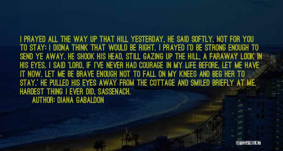 Hardest Thing To Do Is The Right Thing Quotes By Diana Gabaldon