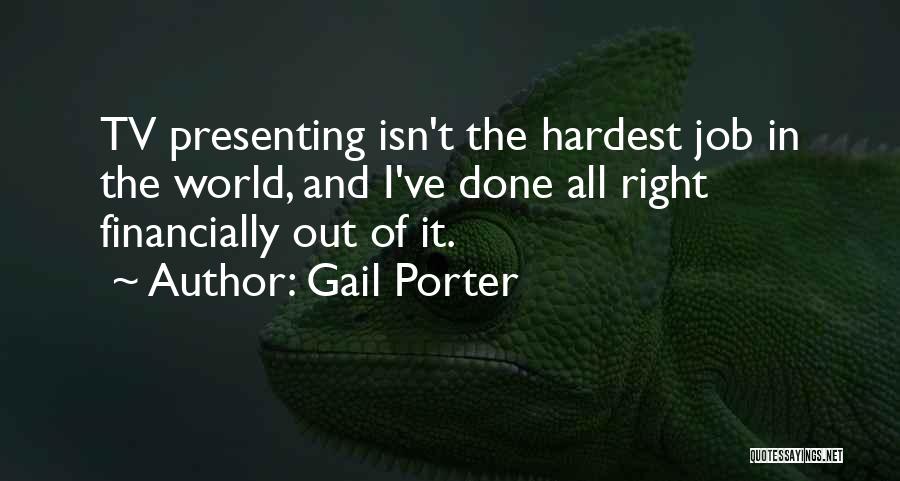 Hardest Thing To Do Is The Right Thing Quotes By Gail Porter