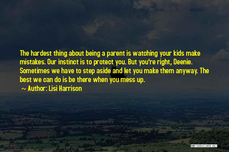 Hardest Thing To Do Is The Right Thing Quotes By Lisi Harrison