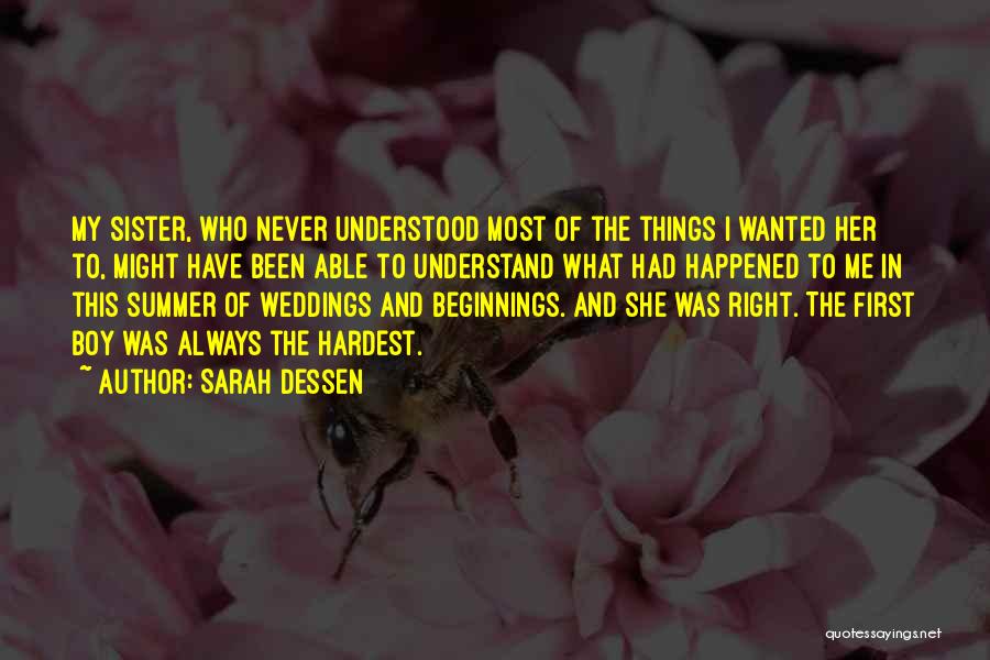 Hardest Thing To Do Is The Right Thing Quotes By Sarah Dessen