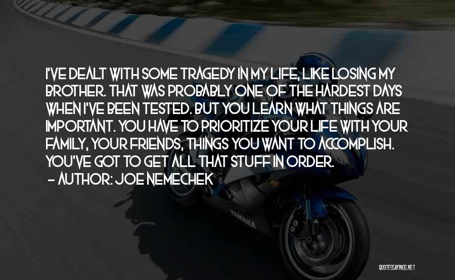 Hardest Things In Life Quotes By Joe Nemechek