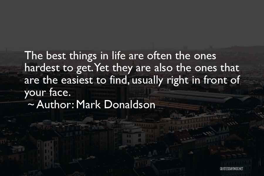 Hardest Things In Life Quotes By Mark Donaldson