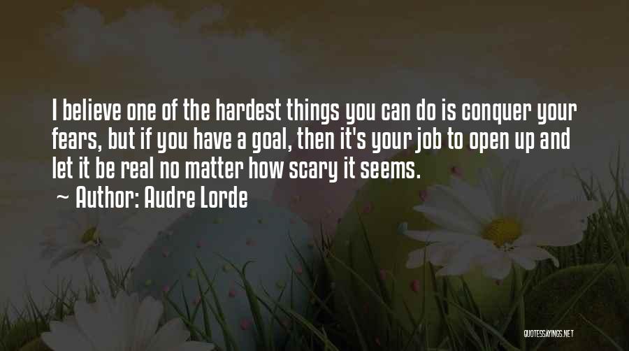 Hardest Things To Do Quotes By Audre Lorde