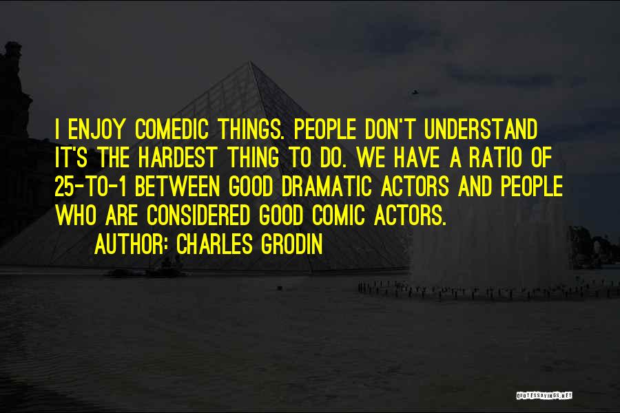 Hardest Things To Do Quotes By Charles Grodin