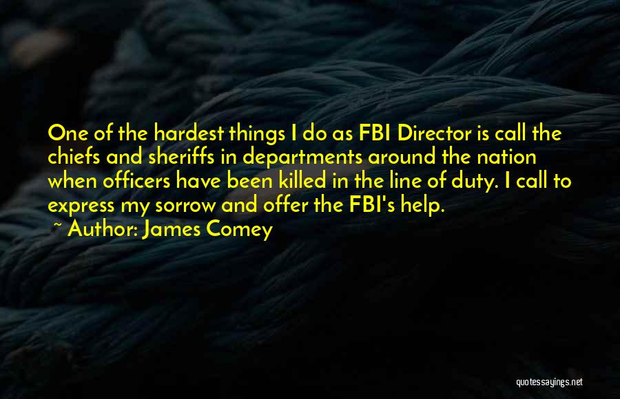 Hardest Things To Do Quotes By James Comey