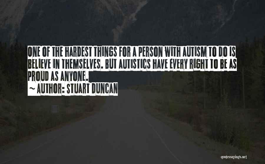 Hardest Things To Do Quotes By Stuart Duncan