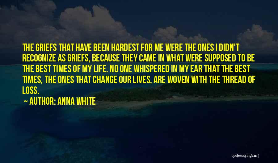 Hardest Times Quotes By Anna White