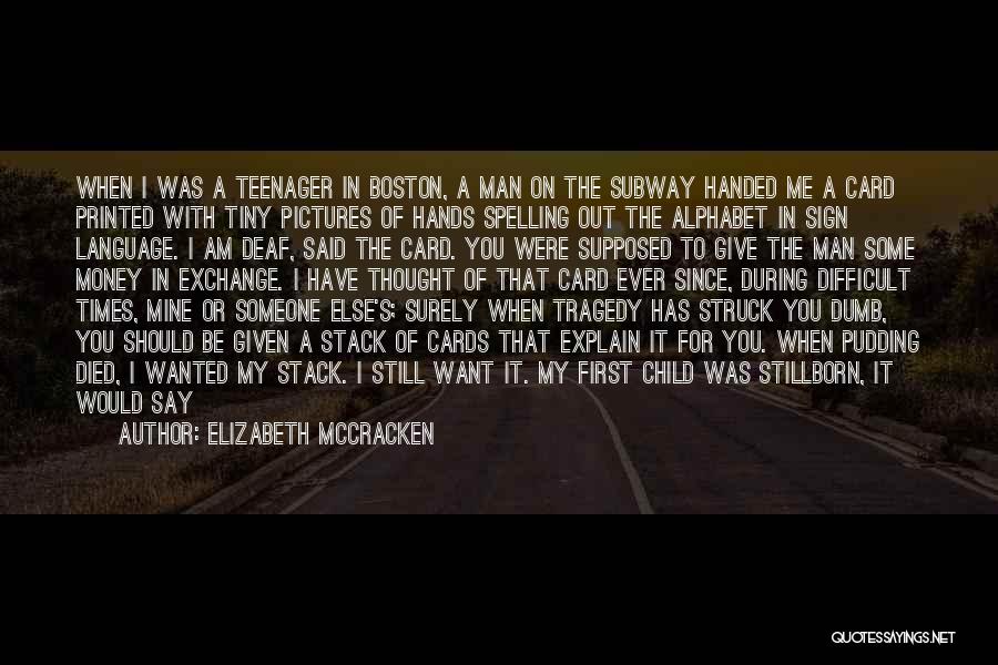 Hardest Times Quotes By Elizabeth McCracken