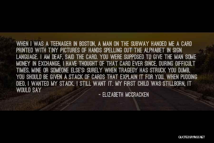 Hardest Times Quotes By Elizabeth McCracken