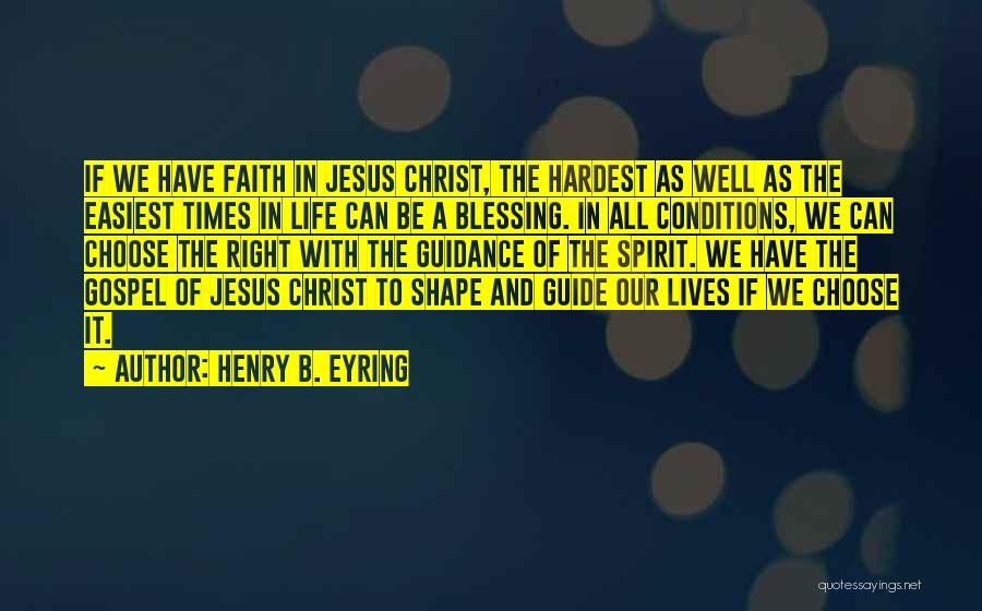 Hardest Times Quotes By Henry B. Eyring