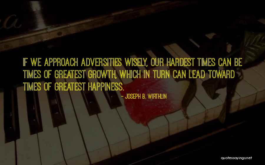 Hardest Times Quotes By Joseph B. Wirthlin