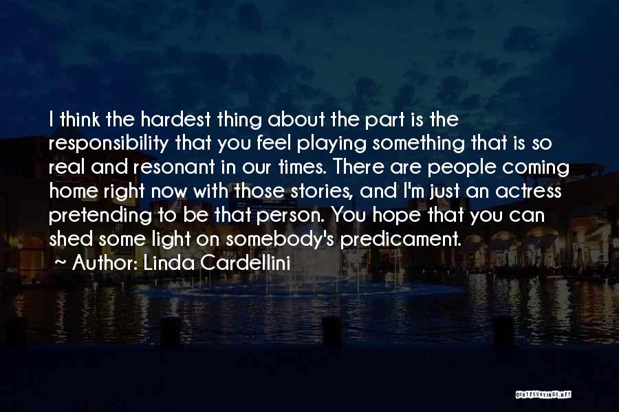 Hardest Times Quotes By Linda Cardellini