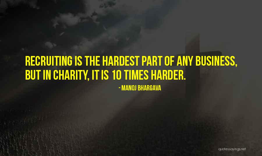 Hardest Times Quotes By Manoj Bhargava