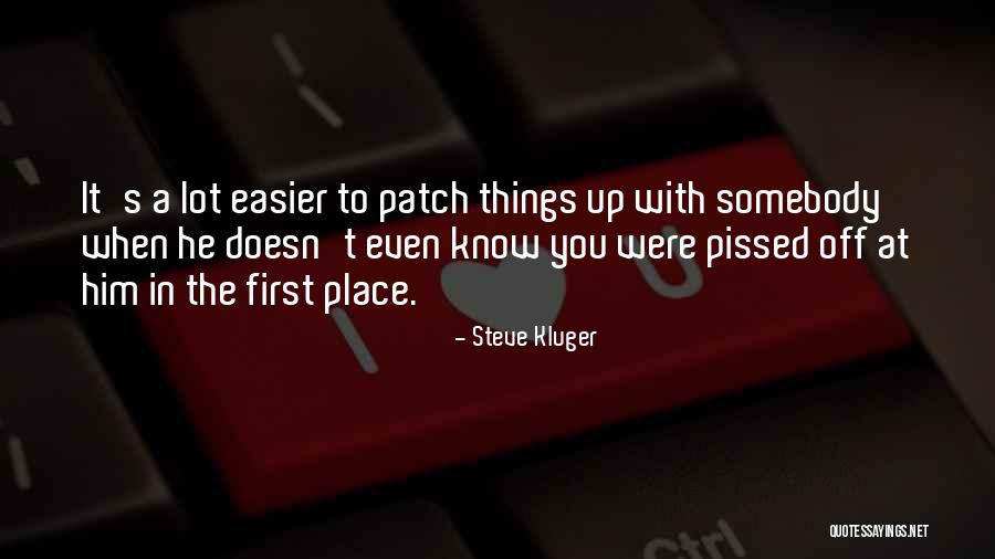 Hardier Reblooming Quotes By Steve Kluger Hardier Reblooming Quotes By Steve Kluger