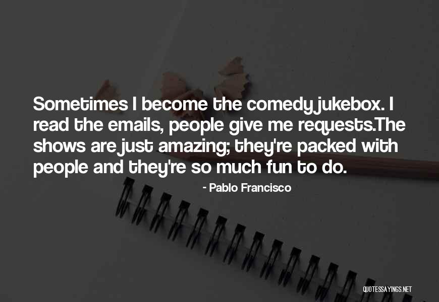Hardiest Indoor Quotes By Pablo Francisco Hardiest Indoor Quotes By Pablo Francisco