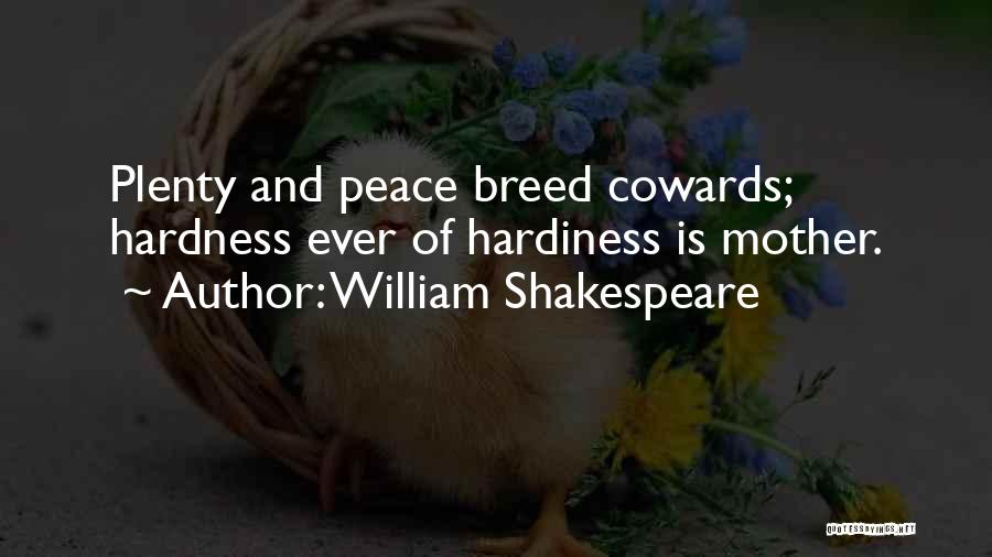 Hardiness Quotes By William Shakespeare